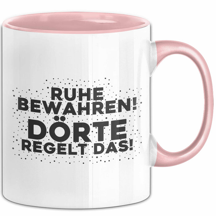 Doerte Tasse Ruhe Bewahren! Doerte Regelt Das! Geschenk Rosa Trendation