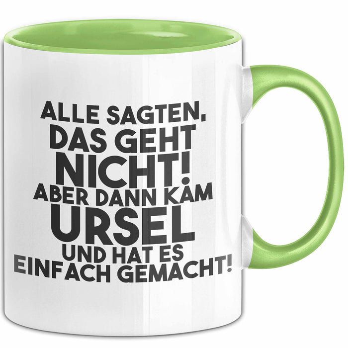 Ursel Tasse Alle Sagten Das Geht Nicht, Aber Dann Kam Ursel Geschenk