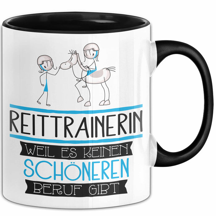 Reittrainerin Weil Es Keinen Schöneren Beruf Gibt Tasse Geschenk für Eine Reittrainerin Lustig Trendation