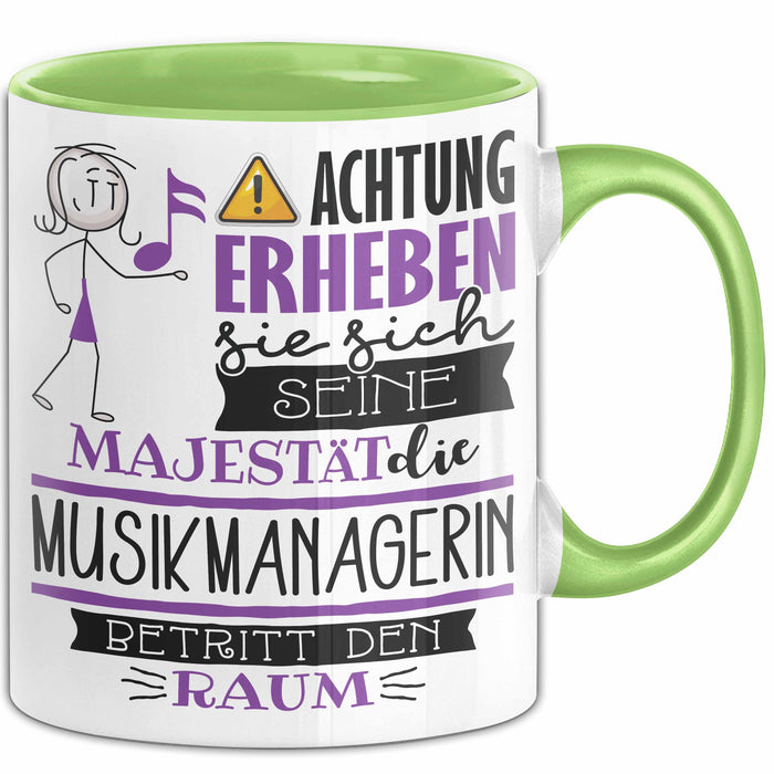 Musikmanagerin Tasse Geschenk Lustiger Spruch Bitte Erheben Sie Sich Seine Majestät Die Musikmanagerin Betritt Den Raum Grün Trendation