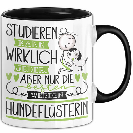 Hundeflüsterin Tasse Lustiges Geschenk Studieren Kann Wirklich Jeder Nur Die Besten Werden Hundeflüsterin Trendation