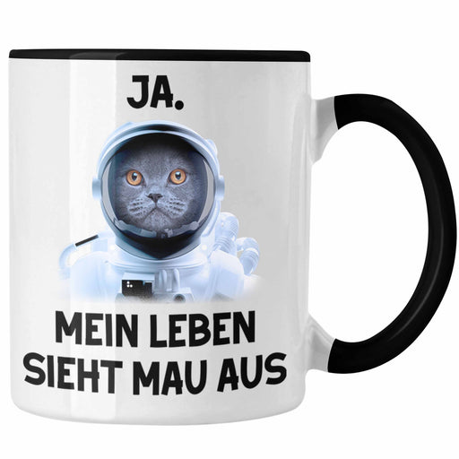 Dank Meme Tasse Katzen Besitzer Wortspiel Ja Mein Leben Sieht Mau Aus Traurige Katze Geschenkidee Süße Katze Astronaut Schwarz Trendation