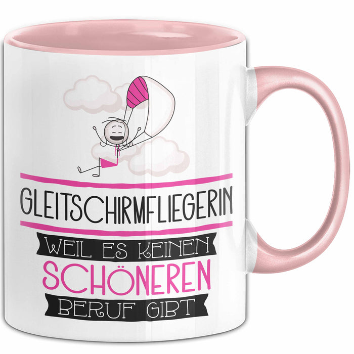 Gleitschirmfliegerin Weil Es Keinen Schöneren Beruf Gibt Tasse Geschenk für Eine Gleitschirmfliegerin Lustig Rosa Trendation