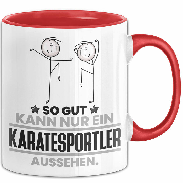 Karatesportler Geschenk Tasse So Gut Kann Nur Ein Karatesportler Aussehen Geschenkidee Kaffee-Becher Rot Trendation