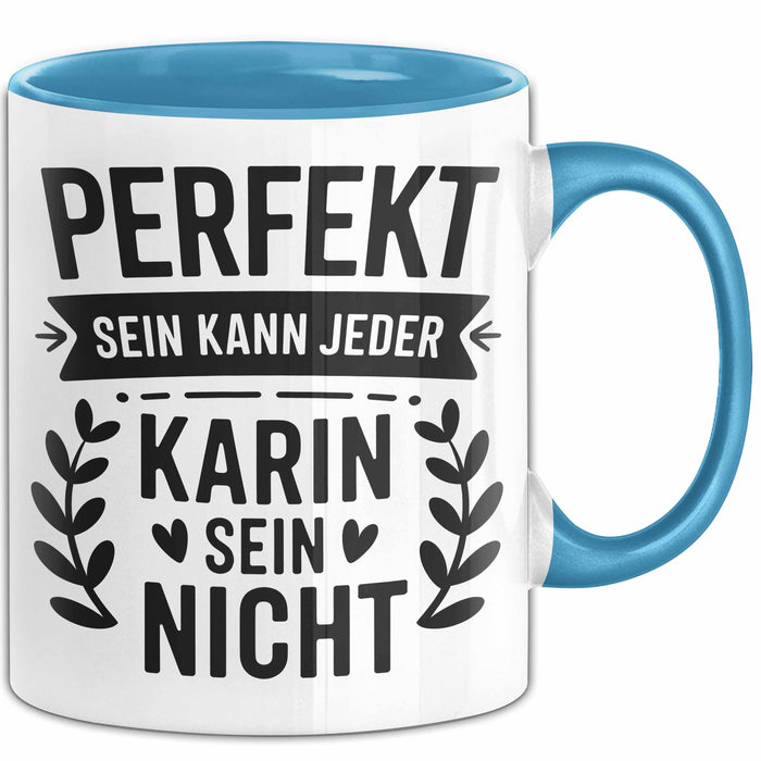 Karin Tasse Geschenk Perfekt Sein Kann Jeder Geschenkidee Geburtstag Blau Trendation