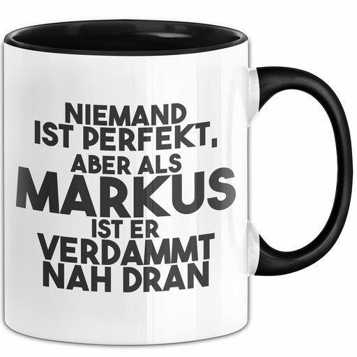 Markus Tasse Niemand Ist Perfekt, Aber Als Markus Ist Er Verdammt Nah Dran Schwarz Trendation