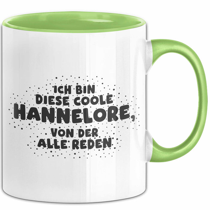 Hannelore Tasse Ich Bin Diese Coole Hannelore, Von Der Alle Reden Geschenk