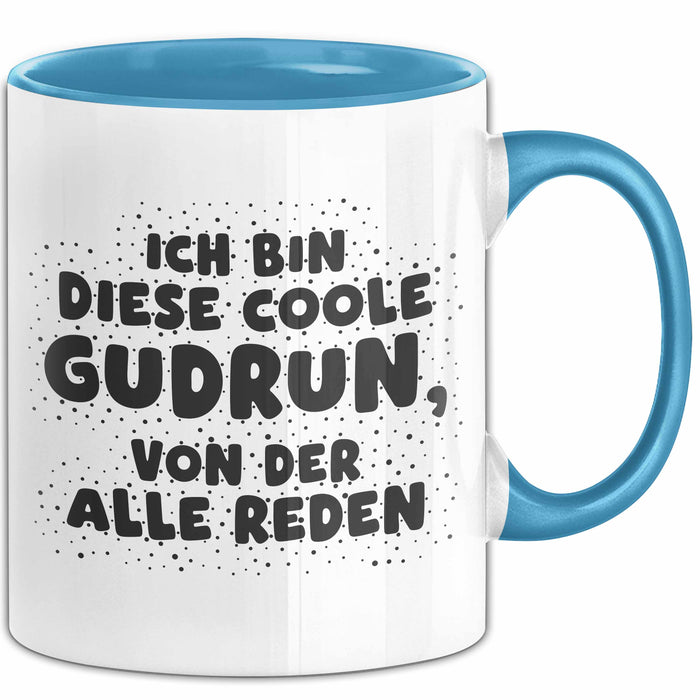 Gudrun Tasse Ich Bin Diese Coole Gudrun, Von Der Alle Reden Geschenk