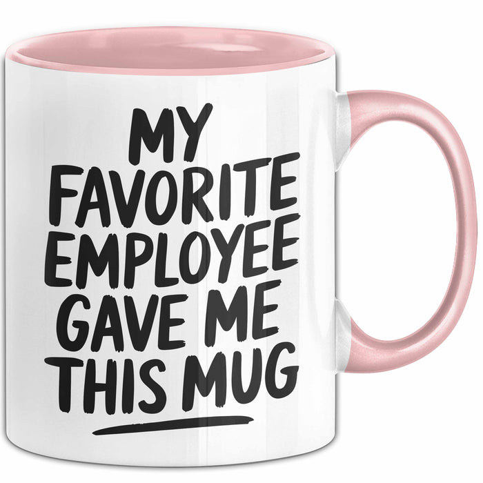 Chef Tasse Geschenk My Favorite Employee Gave Me This Mug Geschenkidee Boss Rosa Trendation
