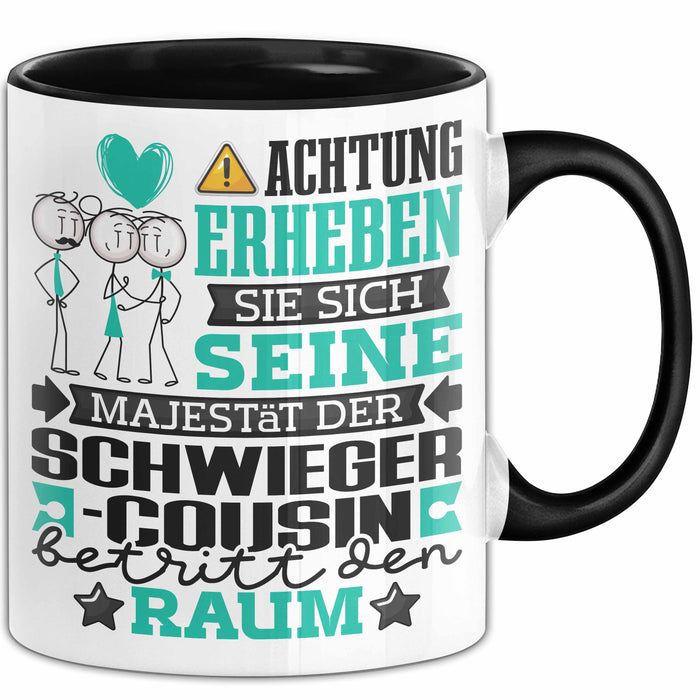 Schwiegercousin Geschenk Tasse Lustiger Spruch Erheben Sie Sich Der Schwiegercousin Betritt den Raum Schwarz Trendation