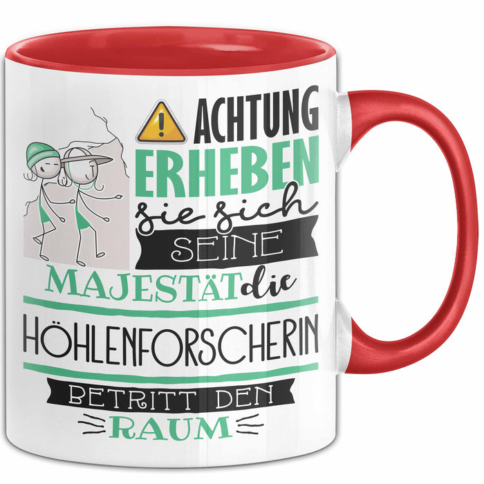 Höhlenforscherin Tasse Geschenk Lustiger Spruch Bitte Erheben Sie Sich Seine Majestät Die Höhlenforscherin Betritt Den Raum Rot Trendation