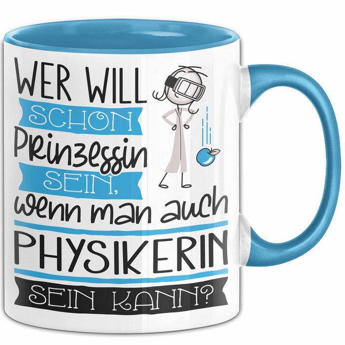 Physikerin Tasse Geschenk Spruch Wer Will Schon Prinzessin Sein Wenn Man Auch Physikerin Sein Kann Blau Trendation