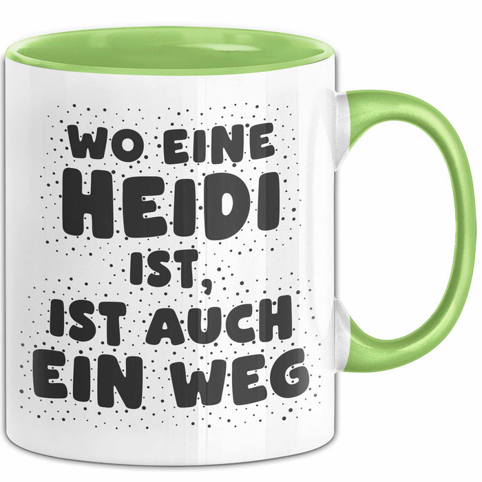 Heidi Tasse Wo Eine Heidi Ist, Ist Auch Ein Weg Geschenk