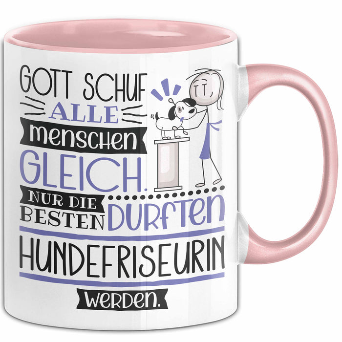 Hundefriseurin Geschenk Becher Tasse Gott Schuf Alle Menschen Gleich Nur Die Besten Durfeten Hundefriseurin Werden Geschenkidee Lustig Rosa Trendation