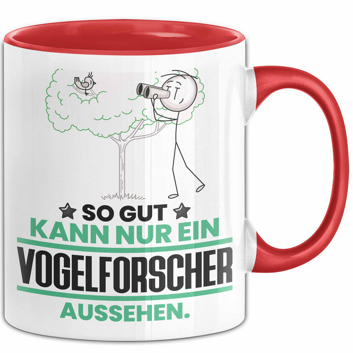 Vogelforscher Geschenk Tasse So Gut Kann Nur Ein Vogelforscher Aussehen Geschenkidee Kaffee-Becher Rot Trendation