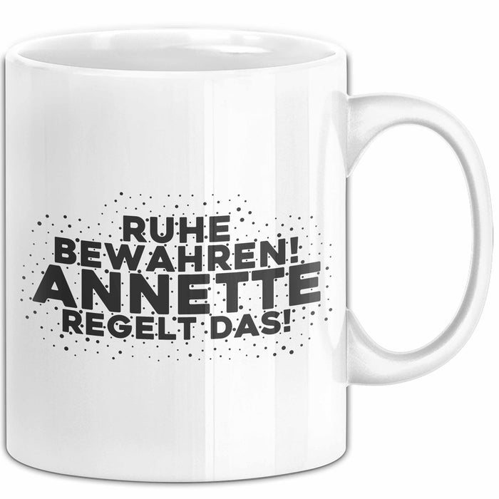 Annette Tasse Ruhe Bewahren! Annette Regelt Das! Geschenk