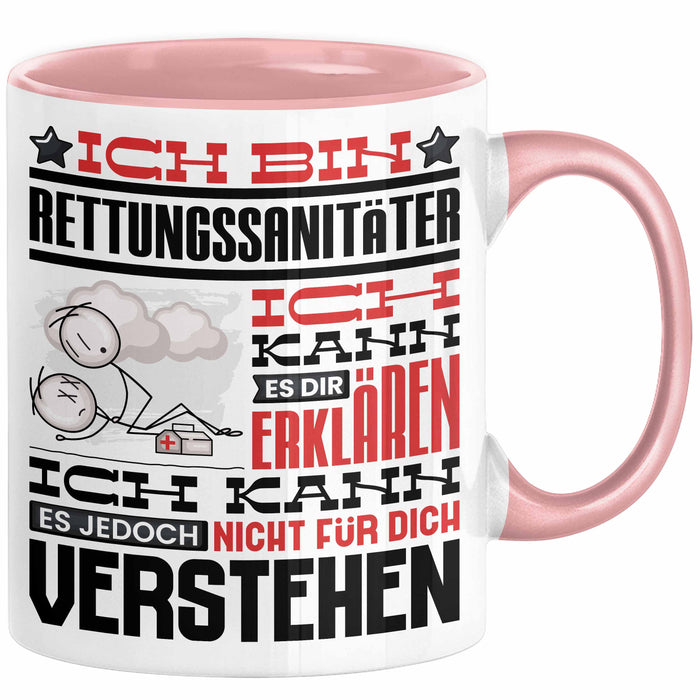 Rettungssanitäter Geschenk Tasse Geschenkidee für Rettungssanitäter Geburtstag Lustiger Spruch Ich Bin Rettungssanitäter Ich Kann Es Dir Erklären Aber Nicht Für Dich Verstehen Funny Rosa Trendation