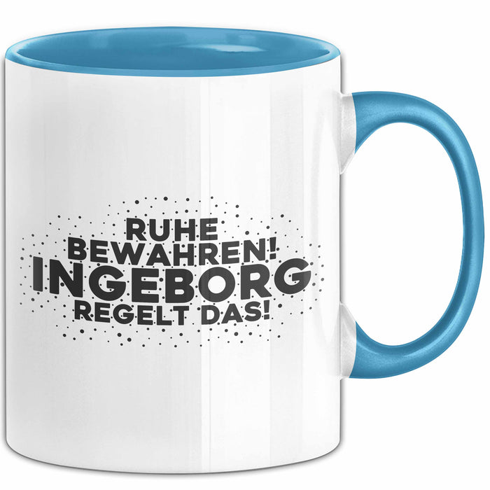 Ingeborg Tasse Ruhe Bewahren! Ingeborg Regelt Das! Geschenk