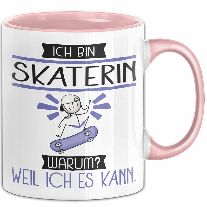 Skaterin Tasse Geschenk Ich Bin Skaterin Warum Weil Ich Es Kann Geschenkidee Geburtstag Rosa Trendation