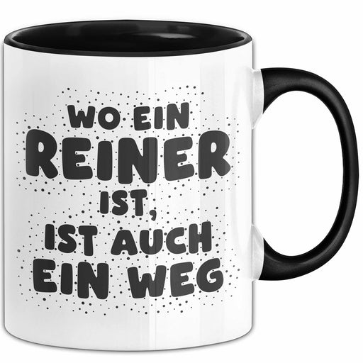 Reiner Tasse Wo Ein Reiner Ist, Ist Auch Ein Weg Geschenk Schwarz Trendation