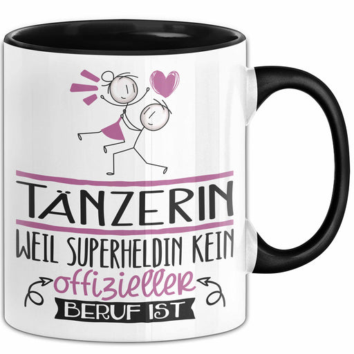 Tänzerin Geschenk Tasse Lustiger Spruch Tänzerin Weil Superheldin Kein Offizieller Beruf Ist Geschenkidee Trendation
