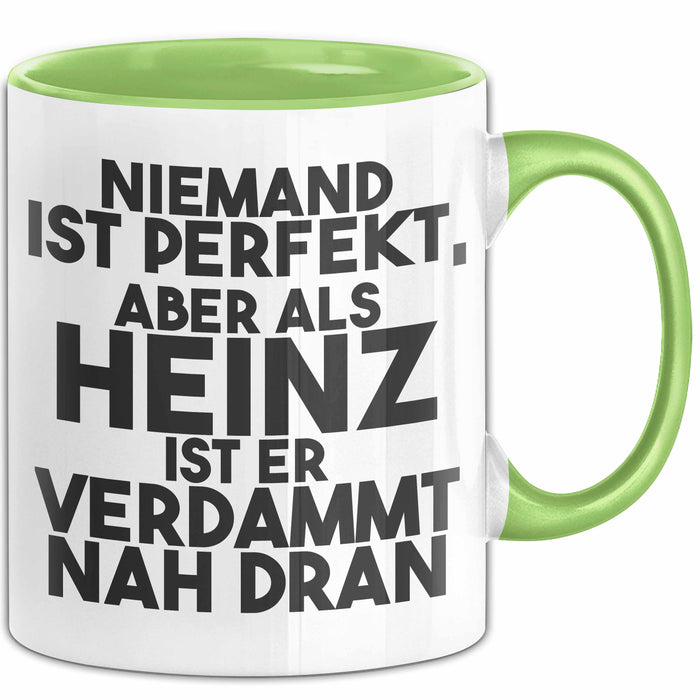 Heinz Tasse Niemand Ist Perfekt, Aber Als Heinz Ist Er Verdammt Nah Dran Grün Trendation