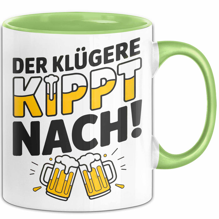 Biertrinker Tasse Geschenk Lustige Geschenkidee Spruch Der Klügere Kippt Nach Grün Trendation