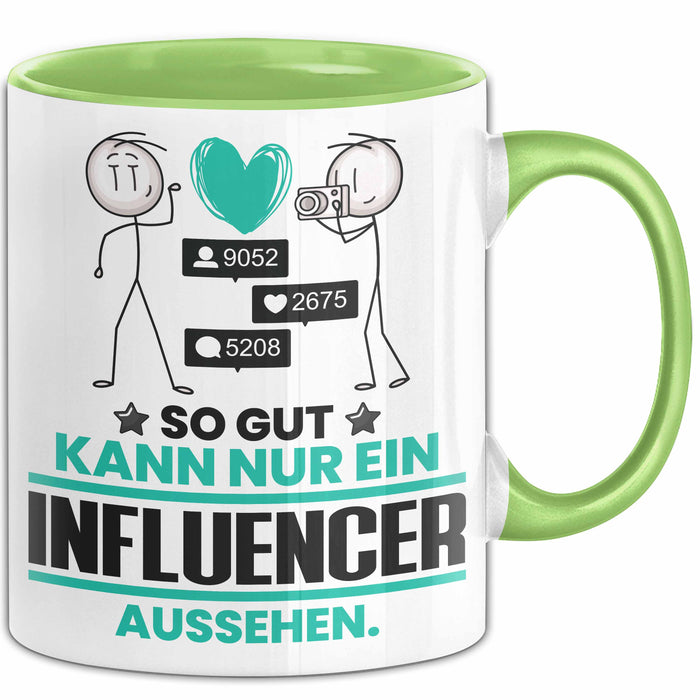 Influencer Geschenk Tasse So Gut Kann Nur Ein Influencer Aussehen Geschenkidee Kaffee-Becher Grün Trendation