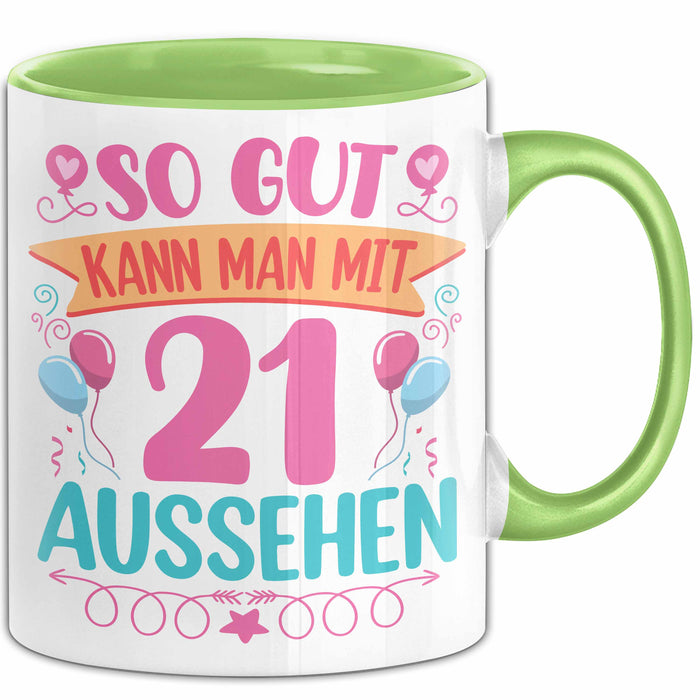 21er Geburtstag Tasse Geschenk Frauen So Gut Kann Man Mit 21 Aussehen Geschenkidee Geburtstag Grün Trendation