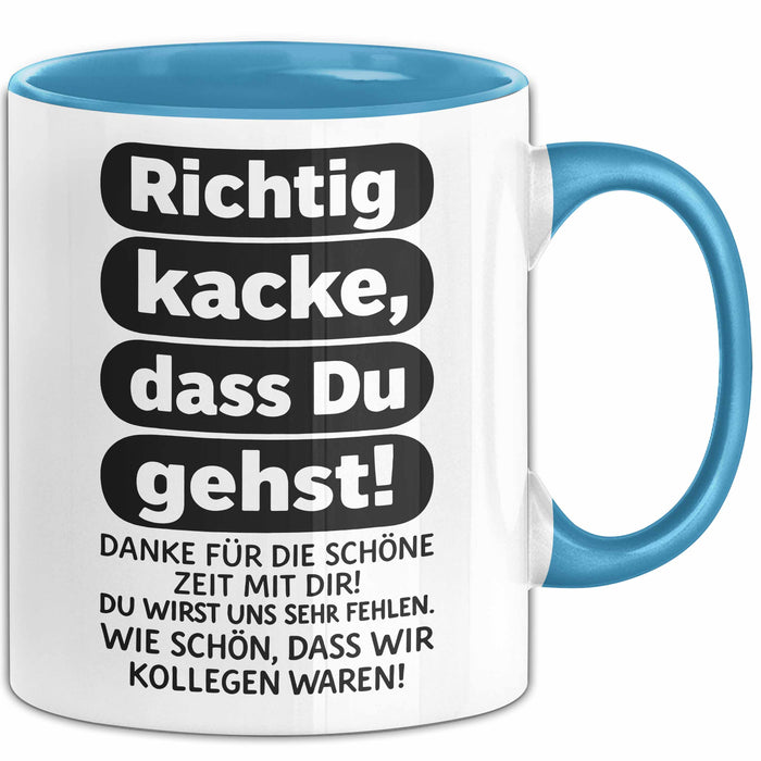 Büroarbeit Kollege Abschied Tasse Geschenk Lustige Geschenkidee Spruch Richtig Kacke Dass Du Gehst Blau Trendation