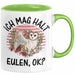 Eulen Liebhaber Tasse Geschenk Ich Mag Halt Eulen Ok Kaffee-Becher Eulenfans Geschenkidee Grün Trendation