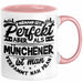 München Tasse Geschenk Heimat Münchener Geschenkidee Kaffee-Becher Bayern Niemand Ist Perfekt Aber Als Münchener Ist Man Verdammt Nah Dran Rosa Trendation