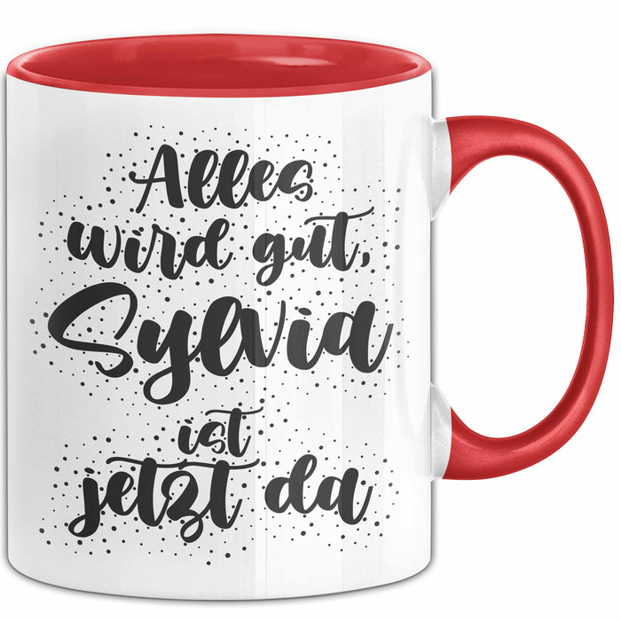 Sylvia Tasse Alles Wird Gut, Sylvia Ist Jetzt Da Geschenk