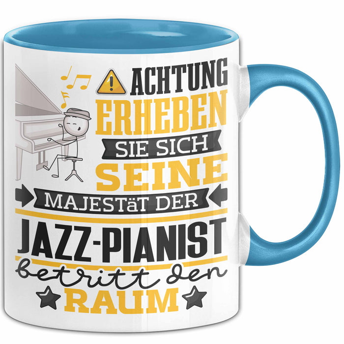 Jazz-Pianist Geschenk Tasse Lustiger Spruch Erheben Sie Sich Der Jazz-Pianist Betritt den Raum Blau Trendation