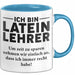 Lateinlehrer Unterricht Tasse Geschenk Lustige Geschenkidee Spruch Ich Bin Latein Lehrer Blau Trendation