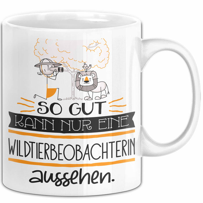 Wildtierbeobachterin Geschenk Tasse So Gut Kann Nur Eine Wildtierbeobachterin Aussehen Geschenkidee Geburtstag Weihnachten Lustig Weiß Trendation