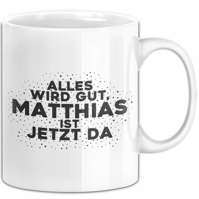 Matthias Tasse Alles Wird Gut, Matthias Ist Jetzt Da Geschenk