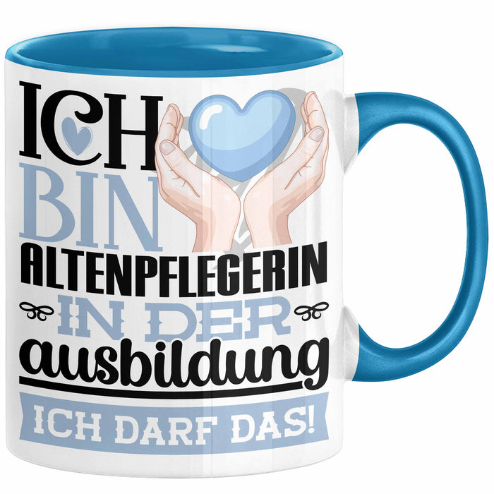 Altenpflegerin Ausbildung Start Geschenk Tasse Ich Bin Altenpflegerin In Der Ausbildung Ich Darf Das Kaffee-Becher Geschenkidee Blau Trendation