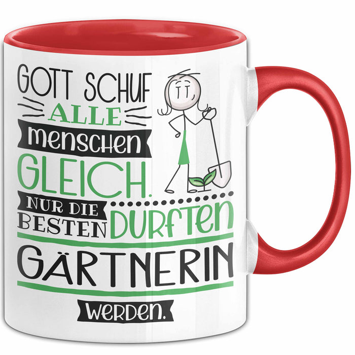 Gärtnerin Geschenk Becher Tasse Gott Schuf Alle Menschen Gleich Nur Die Besten Durfeten Gärtnerin Werden Geschenkidee Lustig Rot Trendation