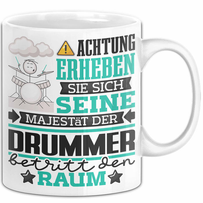 Drummer Geschenk Tasse Lustiger Spruch Erheben Sie Sich Der Drummer Betritt den Raum Weiß Trendation