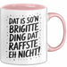 Brigitte Tasse Geschenk Dat Is So'n Brigitte Ding Dat Raffste Eh Nicht Geschenkidee Becher mit Name Rosa Trendation