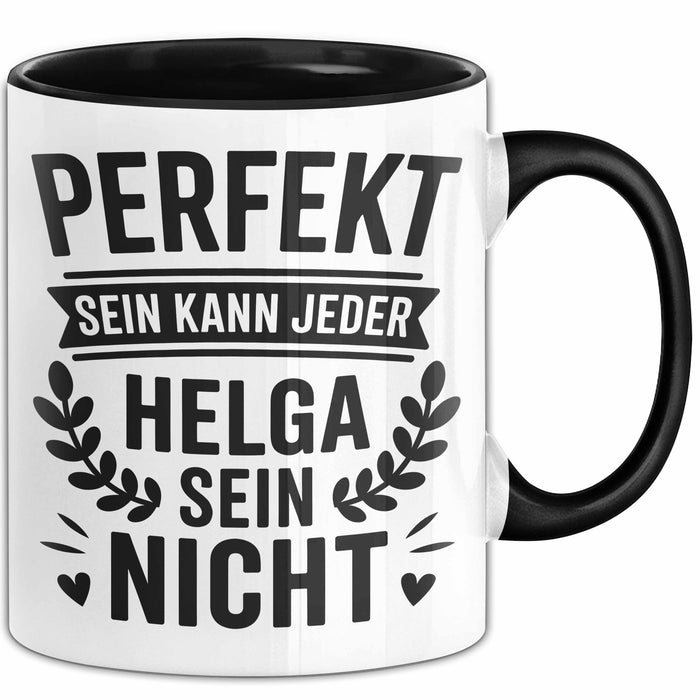 Helga Tasse Geschenk Perfekt Sein Kann Jeder Geschenkidee Geburtstag Schwarz Trendation