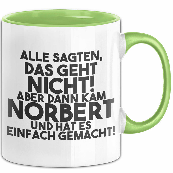 Norbert Tasse Alle Sagten Das Geht Nicht, Aber Dann Kam Norbert Geschenk