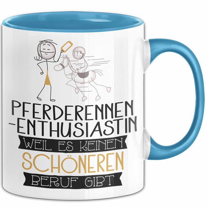 Pferderennen-Enthusiastin Weil Es Keinen Schöneren Beruf Gibt Tasse Geschenk für Eine Pferderennen-Enthusiastin Lustig Blau Trendation