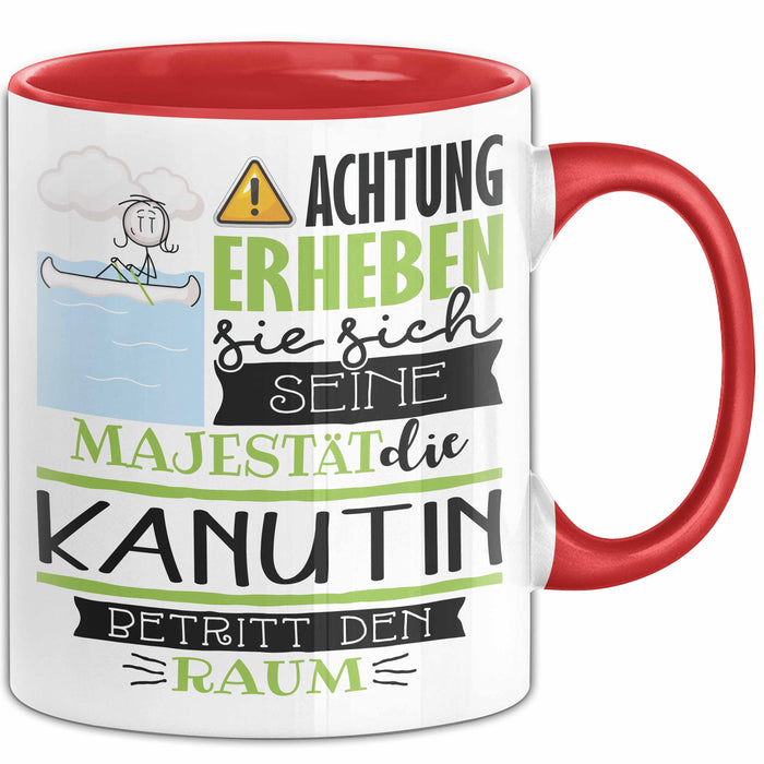 Kanutin Tasse Geschenk Lustiger Spruch Bitte Erheben Sie Sich Seine Majestät Die Kanutin Betritt Den Raum Rot Trendation