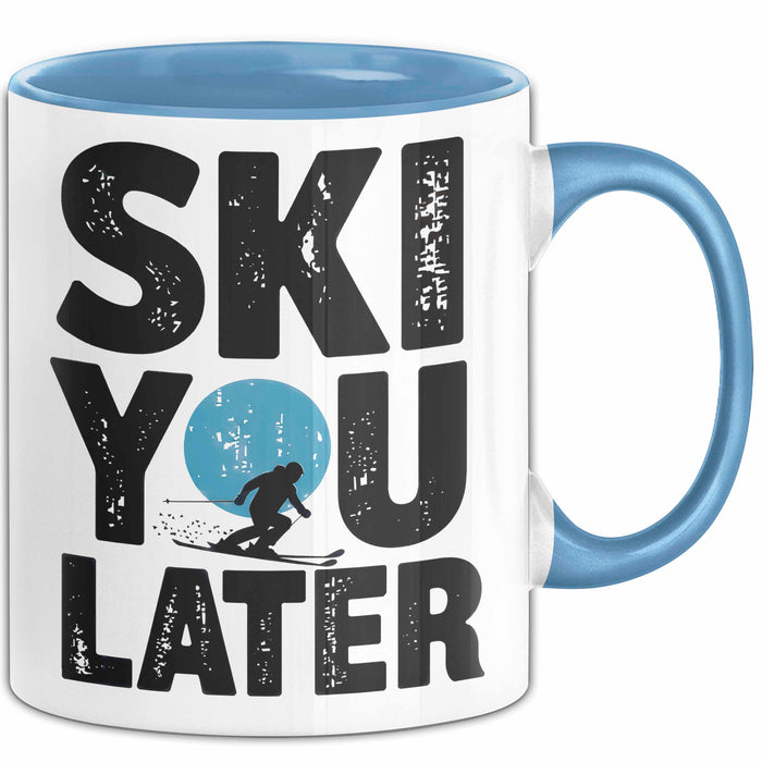 Skifahren Skifahrer Tasse Geschenk Ski You Later Schneesport Geschenkidee Lustig Blau Trendation