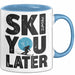 Skifahren Skifahrer Tasse Geschenk Ski You Later Schneesport Geschenkidee Lustig Blau Trendation