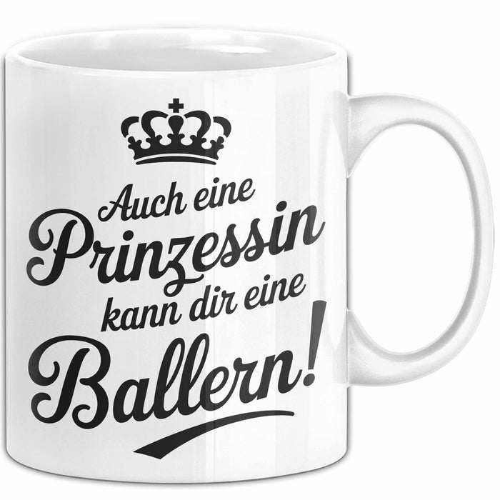 Prinzessin Tasse Geschenk Auch Eine Prinzessin Kann Ballern Geschenkidee Lustig