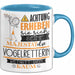 Vogelretterin Tasse Geschenk Lustiger Spruch Bitte Erheben Sie Sich Seine Majestät Die Vogelretterin Betritt Den Raum Blau Trendation