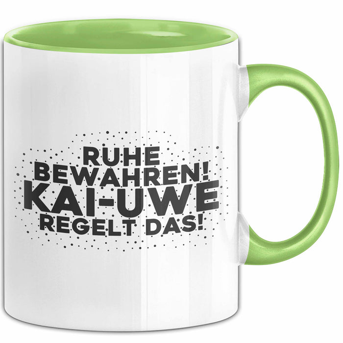 Kai-Uwe Tasse Ruhe Bewahren! Kai-Uwe Regelt Das! Geschenk